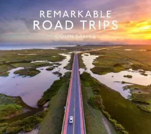 Colin Salter: Remarkable Road Trips [2019] hardback